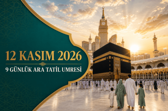 12 KASIM 10 GÜNLÜK ARA TATİL UMRESİ