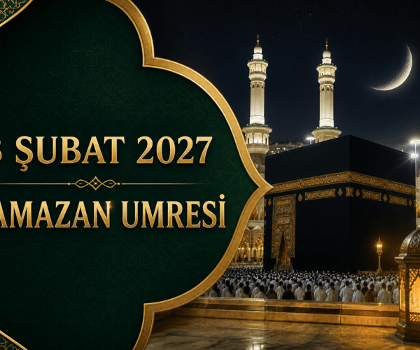 3 ŞUBAT RAMAZAN UMRESİ